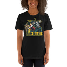 Load image into Gallery viewer, Born To Loot Unisex T-Shirt
