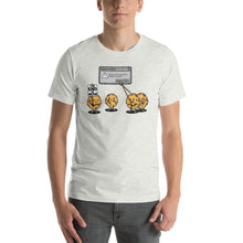 Load image into Gallery viewer, The End Is Coming For the Cookies Unisex T-Shirt
