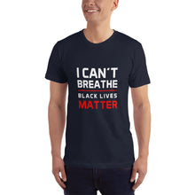 Load image into Gallery viewer, I Can&#39;t Breathe Black Live Matters T-Shirt