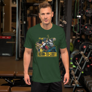 Born to loot  - Short-Sleeve Unisex T-Shirt