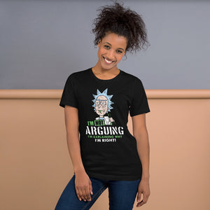I'm not Arguing I'm Explaining why I'm Right Unisex T-Shirt