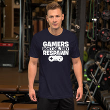 Load image into Gallery viewer, Gamers Don&#39;t Die They Respawn Unisex T-Shirt