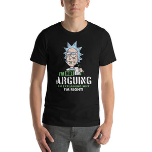 I'm not Arguing I'm Explaining why I'm Right Unisex T-Shirt