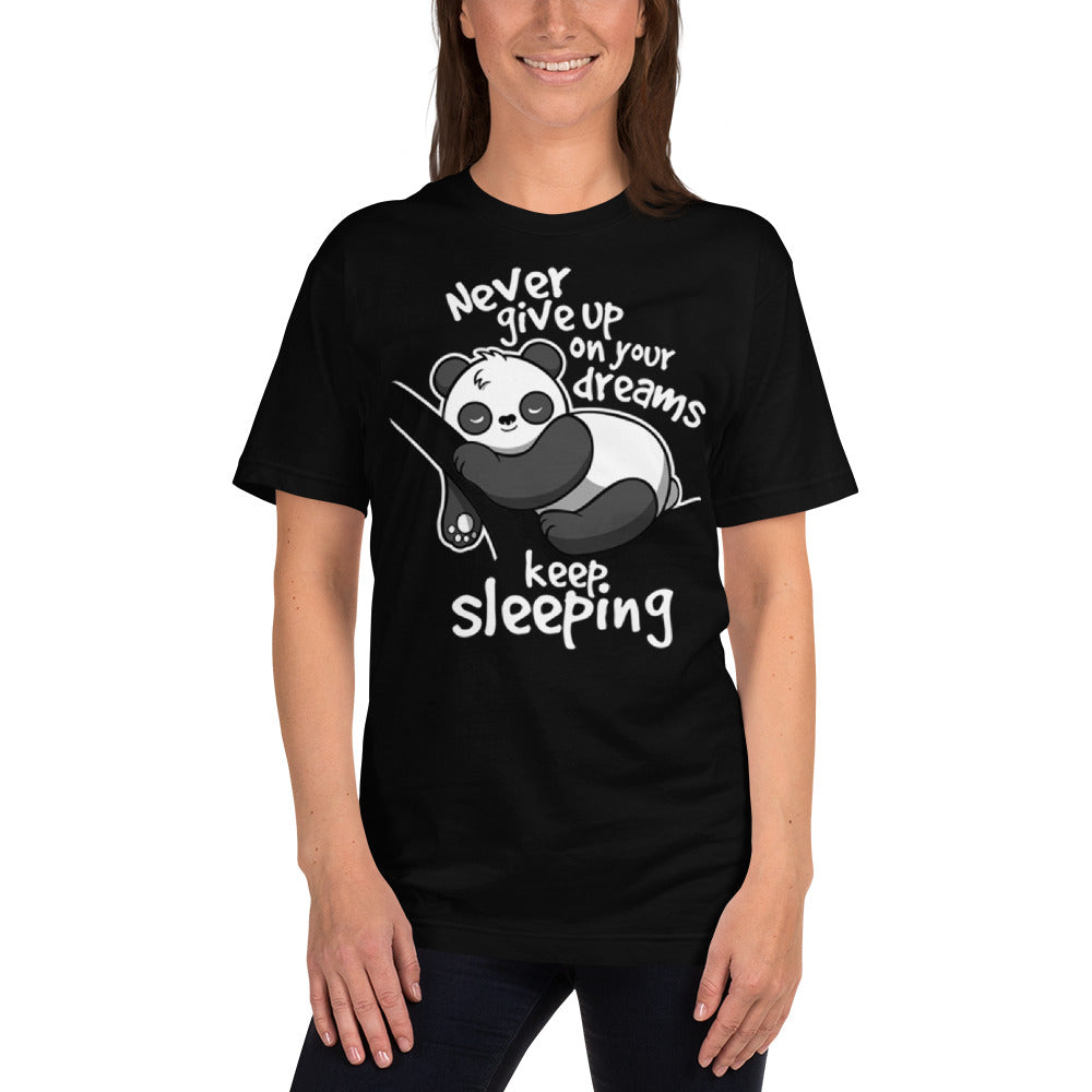 Never Give Up On Your Dreams .. Keep Sleeping T-Shirt