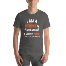 Load image into Gallery viewer, I Am A Programmer i Write Code Unisex T-Shirt