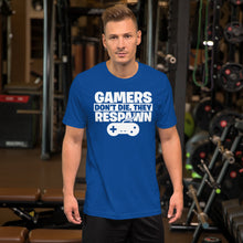Load image into Gallery viewer, Gamers Don&#39;t Die They Respawn Unisex T-Shirt