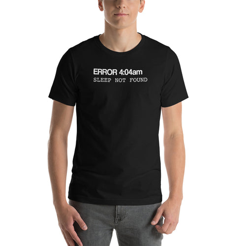 Error 404 Sleep Not Found Unisex T-Shirt