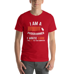 I Am A Programmer i Write Code Unisex T-Shirt