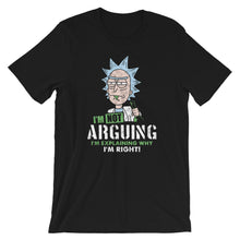 Load image into Gallery viewer, I&#39;m not Arguing I&#39;m Explaining why I&#39;m Right Unisex T-Shirt