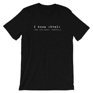 I know Html Unisex T-Shirt
