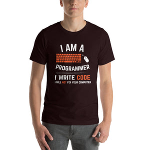I Am A Programmer i Write Code Unisex T-Shirt