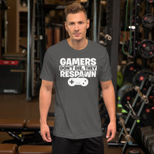 Load image into Gallery viewer, Gamers Don&#39;t Die They Respawn Unisex T-Shirt