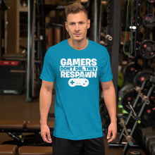 Load image into Gallery viewer, Gamers Don&#39;t Die They Respawn Unisex T-Shirt