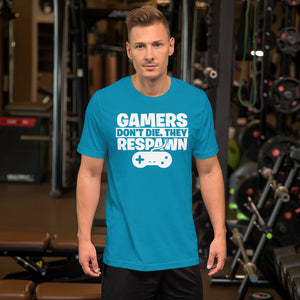 Gamers Don't Die They Respawn Unisex T-Shirt