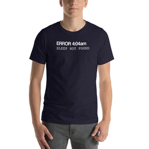 Error 404 Sleep Not Found Unisex T-Shirt