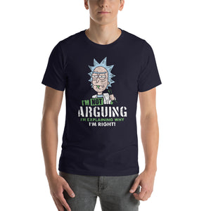 I'm not Arguing I'm Explaining why I'm Right Unisex T-Shirt