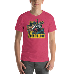 Born To Loot Unisex T-Shirt