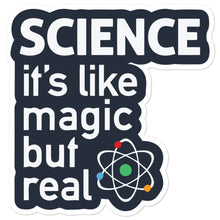 Load image into Gallery viewer, Science  is like magic but it&#39;s real stickers