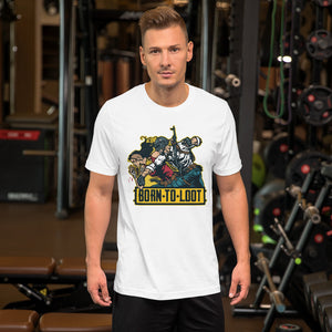 Born to loot  - Short-Sleeve Unisex T-Shirt