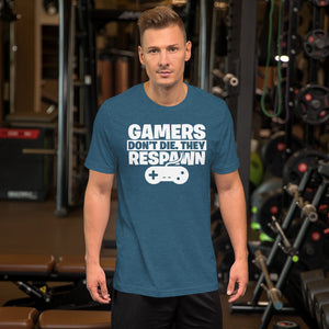 Gamers Don't Die They Respawn Unisex T-Shirt