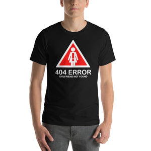 Error 404 Girlfriend Not Found Unisex T-Shirt