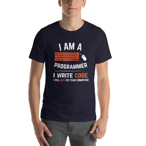 I Am A Programmer i Write Code Unisex T-Shirt