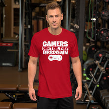 Load image into Gallery viewer, Gamers Don&#39;t Die They Respawn Unisex T-Shirt
